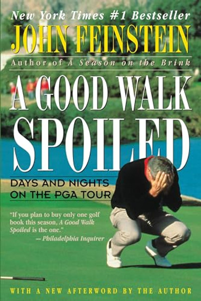 A Good Walk Spoiled: Days and Nights on the PGA Tour By John Feinstein - Paperback