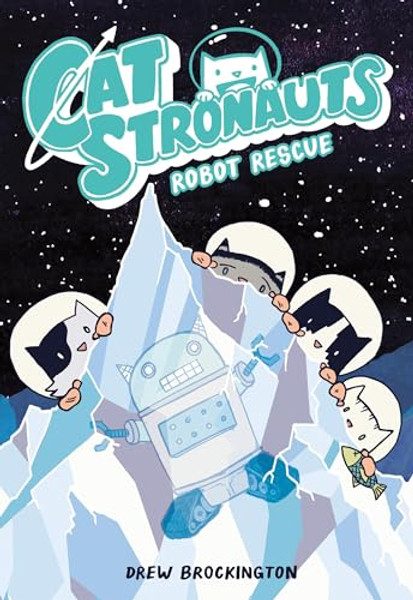 Catstronauts: Robot Rescue By Drew Brockington - Paperback