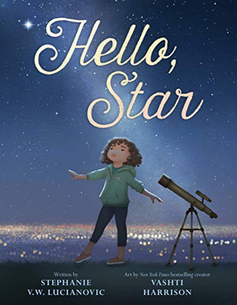 Hello, Star By Stephanie V. W. Lucianovic - Hardcover