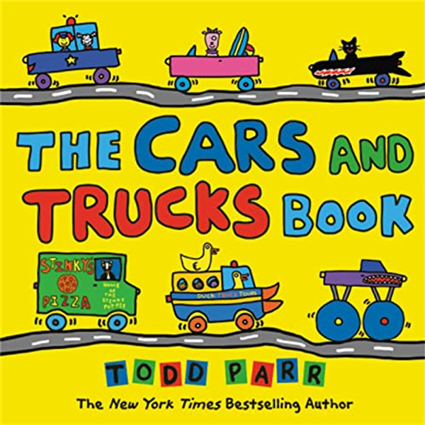 The Cars and Trucks Book By Todd Parr - Hardcover