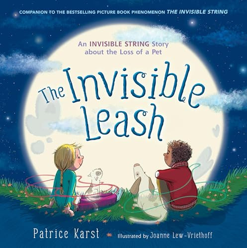The Invisible Leash: An Invisible String Story about the Loss of a Pet By Patrice Karst - Paperback