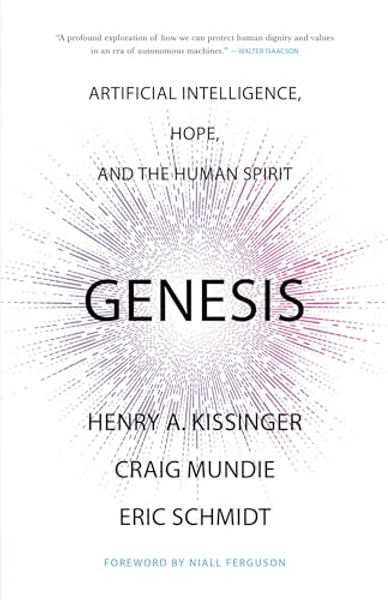 Genesis: Artificial Intelligence, Hope, and the Human Spirit By Henry a. Kissinger - Hardcover
