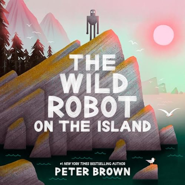 The Wild Robot on the Island By Peter Brown - Hardcover