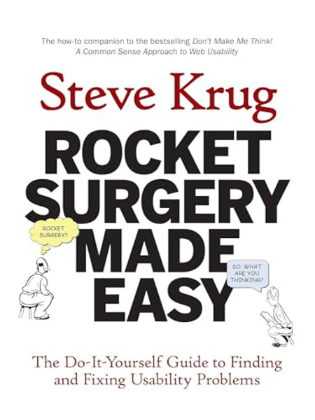 Rocket Surgery Made Easy: The Do-It-Yourself Guide to Finding and Fixing Usability Problems By Steve Krug - Paperback