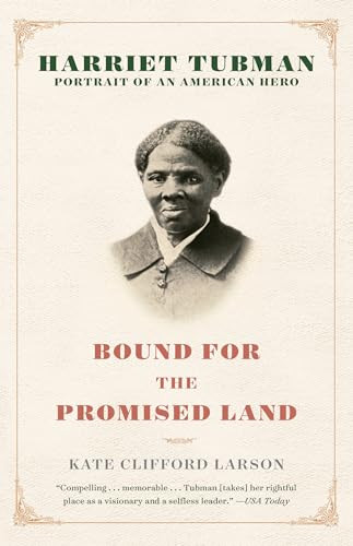 Bound for the Promised Land: Harriet Tubman: Portrait of an American Hero By Kate Clifford Larson - Paperback