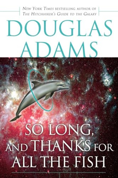 So Long, and Thanks for All the Fish By Douglas Adams - Paperback