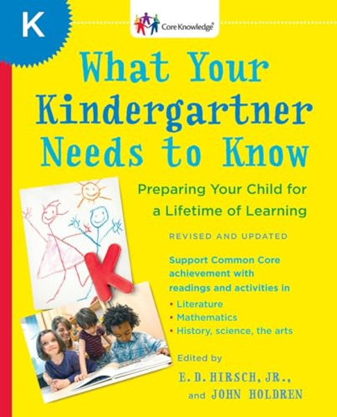 What Your Kindergartner Needs to Know: Preparing Your Child for a Lifetime of Learning By E. D. Hirsch - Paperback
