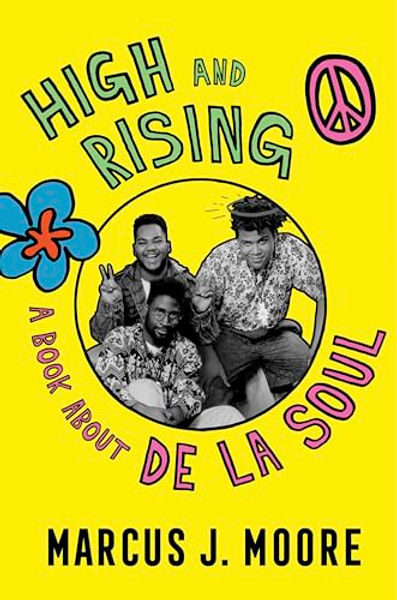 High and Rising: A Book about de la Soul By Marcus J. Moore - Hardcover