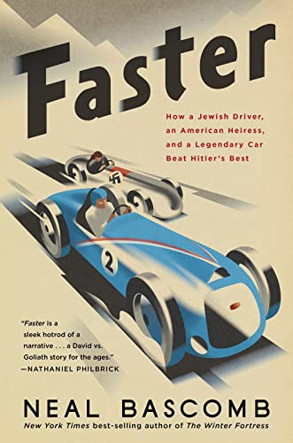 Faster: How a Jewish Driver, an American Heiress, and a Legendary Car Beat Hitler's Best By Neal Bascomb - Paperback
