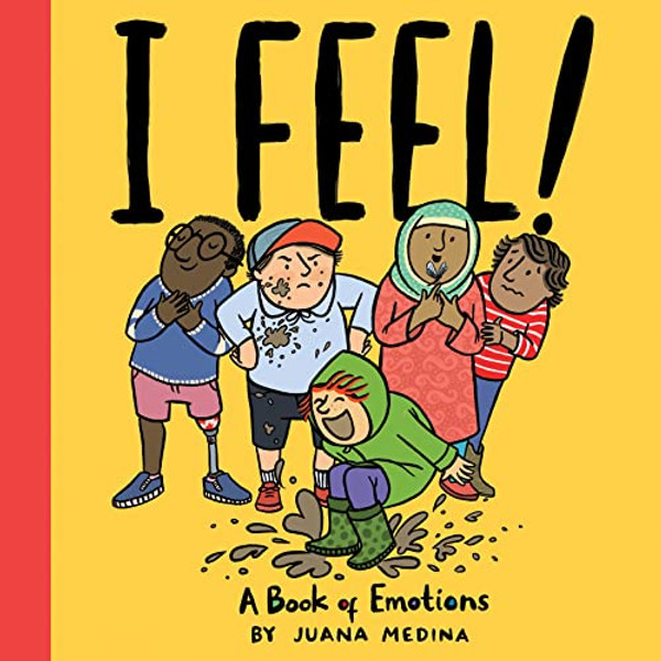 I Feel!: A Book of Emotions By Juana Medina - Hardcover