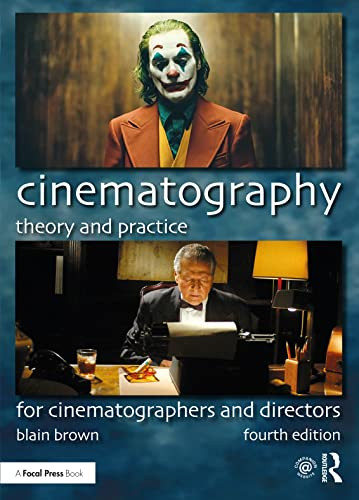 Cinematography: Theory and Practice: For Cinematographers and Directors By Blain Brown - Paperback