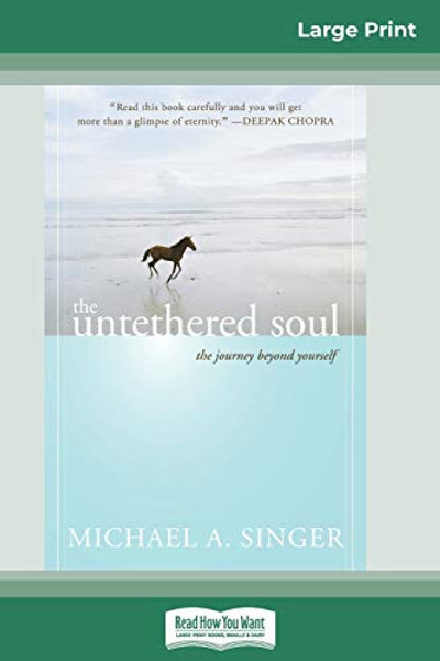 The Untethered Soul: The Journey Beyond Yourself (16pt Large Print Edition) By Michael A. Singer - Paperback The Untethered Soul: The Journey Beyond Yourself (16pt Large Print Edition) By Michael A. Singer - Paperback