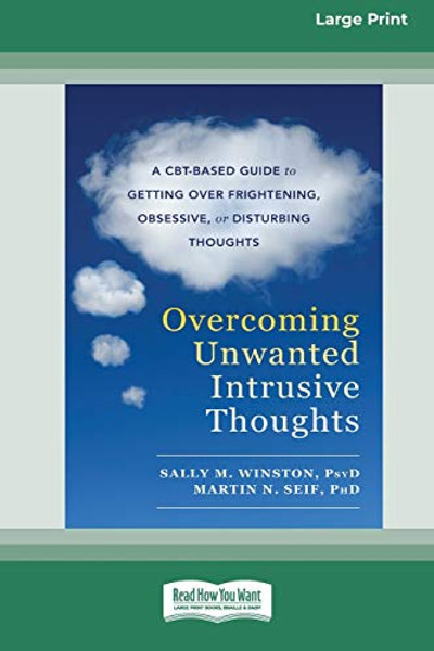Overcoming Unwanted Intrusive Thoughts (16pt Large Print Edition) By Sally Winston - Paperback