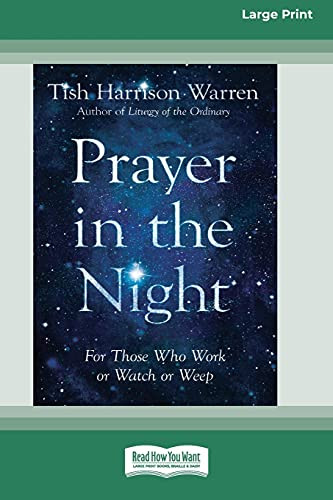 Prayer in the Night: For Those Who Work or Watch or Weep [Standard Large Print 16 Pt Edition] By Tish Harrison Warren - Paperback