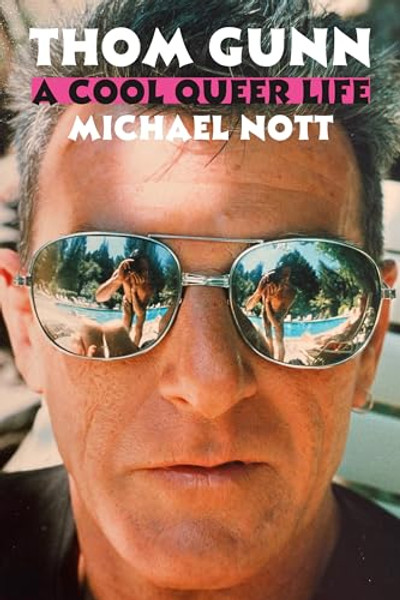 Thom Gunn: A Cool Queer Life By Michael Nott - Hardcover