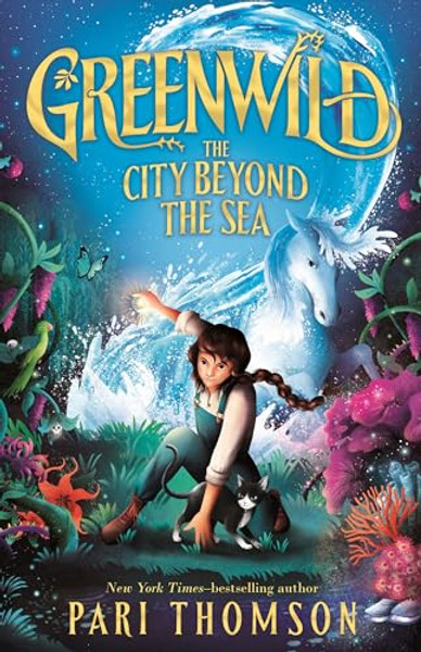Greenwild: The City Beyond the Sea By Pari Thomson - Hardcover