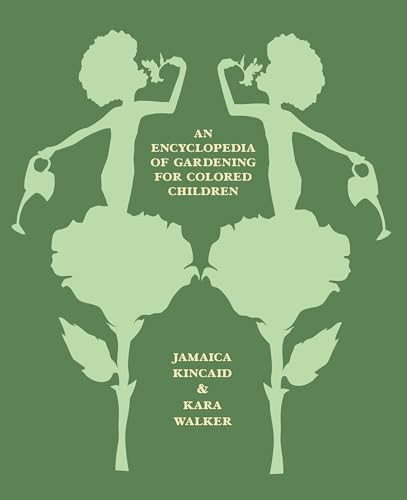An Encyclopedia of Gardening for Colored Children By Jamaica Kincaid - Hardcover