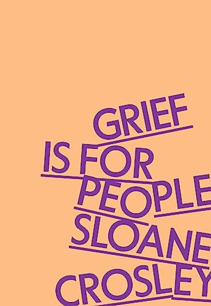 Grief Is for People By Sloane Crosley - Hardcover Grief Is for People By Sloane Crosley - Hardcover