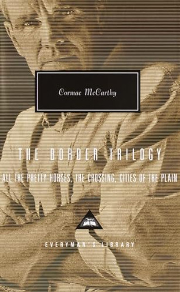 The Border Trilogy: All the Pretty Horses, the Crossing, Cities of the Plain By Cormac McCarthy - Hardcover The Border Trilogy: All the Pretty Horses, the Crossing, Cities of the Plain By Cormac McCarthy - Hardcover