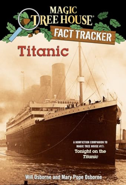 Titanic: A Nonfiction Companion to Magic Tree House #17: Tonight on the Titanic By Mary Pope Osborne - Paperback