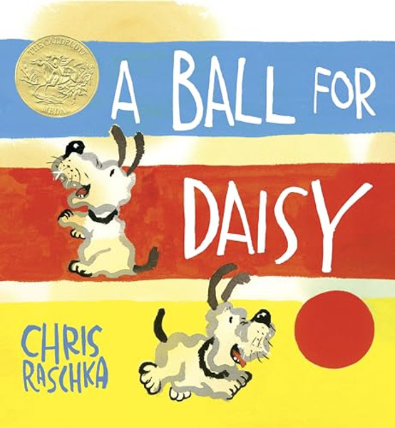 A Ball for Daisy: (Caldecott Medal Winner) By Chris Raschka - Hardcover A Ball for Daisy: (Caldecott Medal Winner) By Chris Raschka - Hardcover