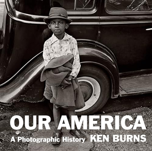 Our America: A Photographic History By Kenneth Burns - Hardcover