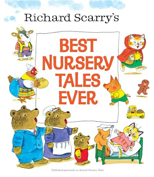 Richard Scarry's Best Nursery Tales Ever By Richard Scarry - Hardcover Richard Scarry's Best Nursery Tales Ever By Richard Scarry - Hardcover