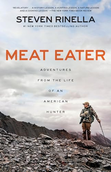 Meat Eater: Adventures from the Life of an American Hunter By Steven Rinella - Paperback