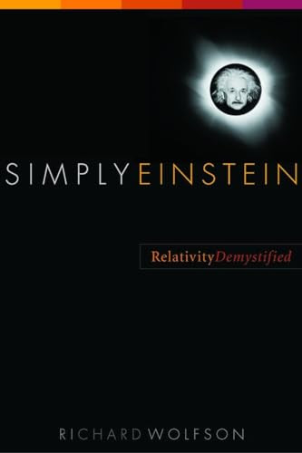 Simply Einstein: Relativity Demystified By Richard Wolfson - Paperback