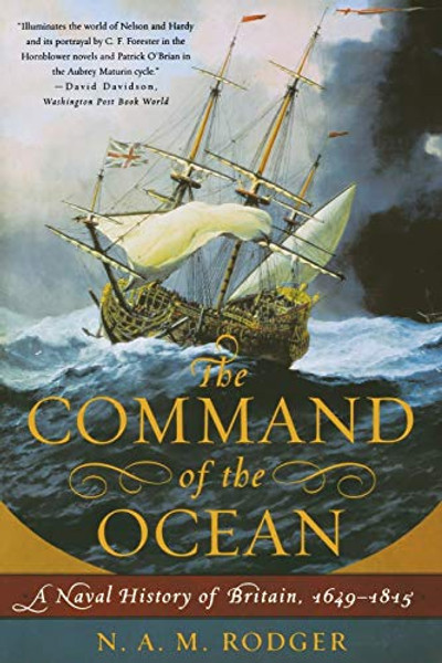 The Command of the Ocean: A Naval History of Britain, 1649--1815 By N. A. M. Rodger - Paperback