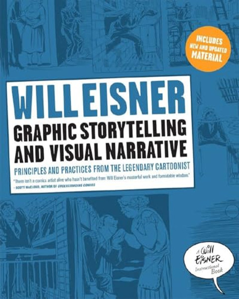 Graphic Storytelling and Visual Narrative: Principles and Practices from the Legendary Cartoonist By Will Eisner - Paperback