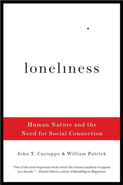 Loneliness: Human Nature and the Need for Social Connection By John T. Cacioppo - Paperback