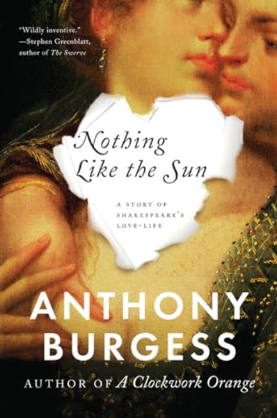 Nothing Like the Sun: A Story of Shakespeare's Love-Life By Anthony Burgess - Paperback