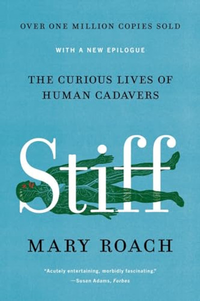 Stiff: The Curious Lives of Human Cadavers By Mary Roach - Paperback