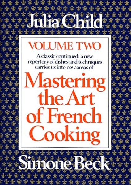 Mastering the Art of French Cooking, Volume 2: A Cookbook By Julia Child - Hardcover