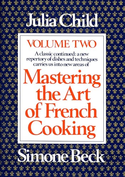 Mastering the Art of French Cooking, Volume 2: A Cookbook By Julia Child - Paperback