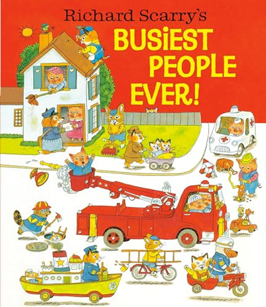 Richard Scarry's Busiest People Ever! By Richard Scarry - Hardcover Richard Scarry's Busiest People Ever! By Richard Scarry - Hardcover