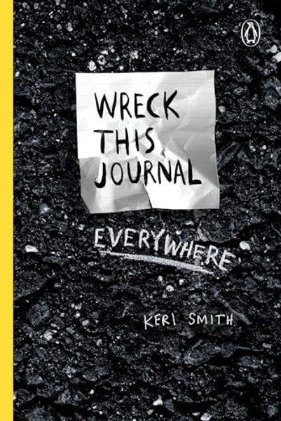 Wreck This Journal Everywhere: To Create Is to Destroy By Keri Smith - Paperback