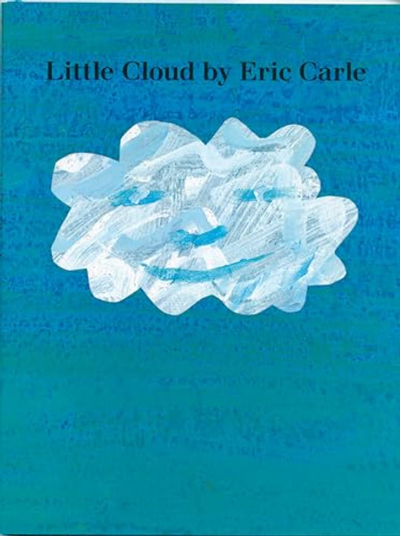 Little Cloud By Eric Carle - Hardcover Little Cloud By Eric Carle - Hardcover