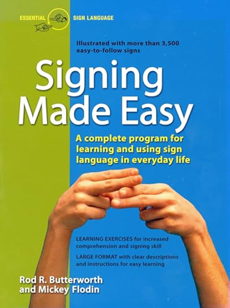 Signing Made Easy: A Complete Program for Learning Sign Language. Includes Sentence Drills and Exercises for Increased Comprehension and Signing Skill By Rod R. Butterworth - Paperback