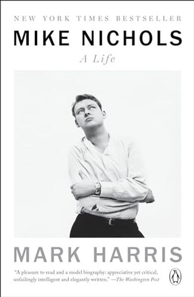 Mike Nichols: A Life By Mark Harris - Paperback