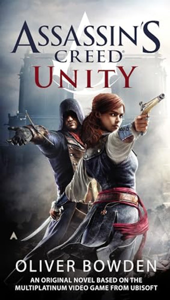 Assassin's Creed: Unity By Oliver Bowden - Mass Market Paperbound