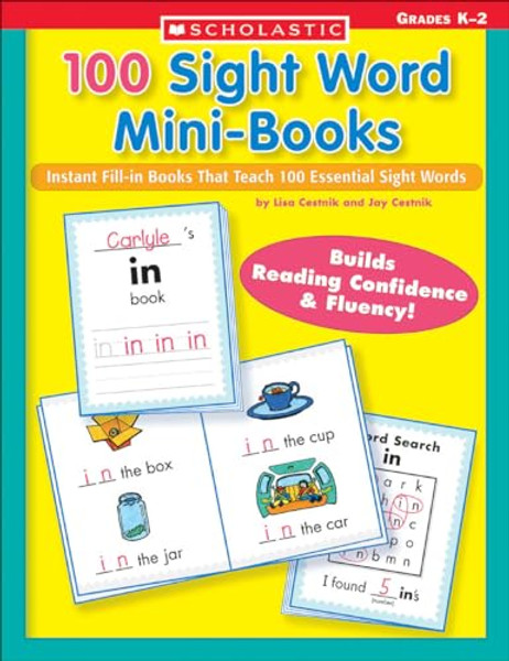 100 Sight Word Mini-Books: Instant Fill-In Mini-Books That Teach 100 Essential Sight Words By Lisa Cestnik - Paperback