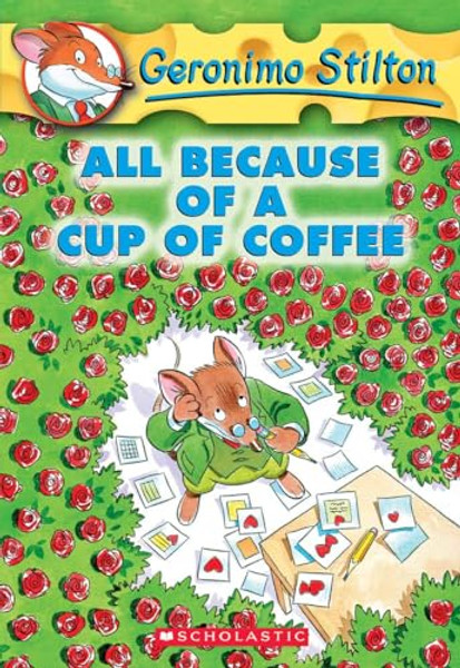 All Because of a Cup of Coffee (Geronimo Stilton #10) By Geronimo Stilton - Paperback
