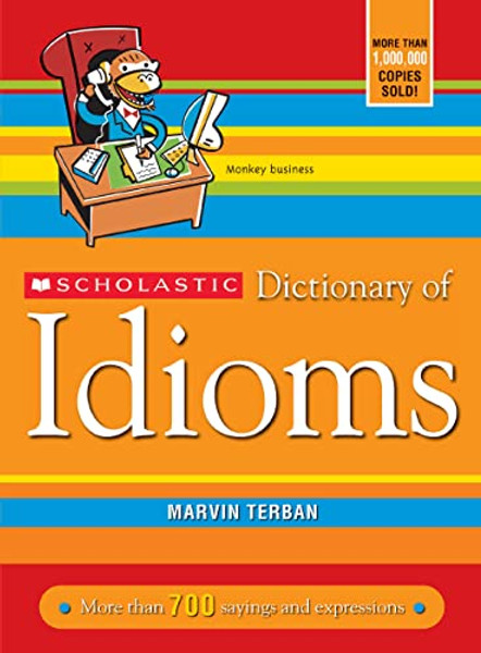 Scholastic Dictionary of Idioms By Marvin Terban - Paperback