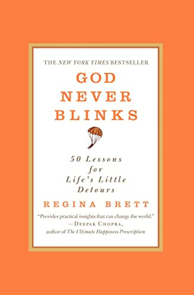 God Never Blinks: 50 Lessons for Life's Little Detours By Regina Brett - Paperback