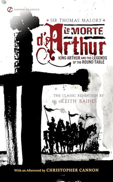 Le Morte d'Arthur: King Arthur and the Legends of the Round Table By Keith Baines - Mass Market Paperbound