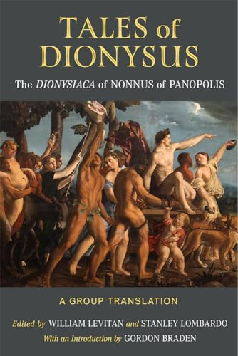 Tales of Dionysus: The Dionysiaca of Nonnus of Panopolis By William Levitan - Paperback