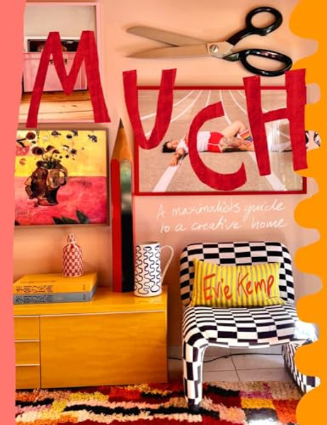 Much: An Enthusiasts's Guide to Maximalist Decor Volume 1 By Evie Kemp - Paperback