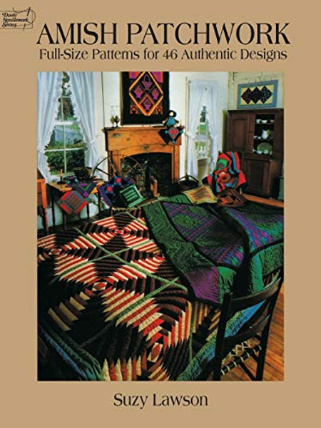 Amish Patchwork: Full-Size Patterns for 46 Authentic Designs By Suzy Lawson - Paperback